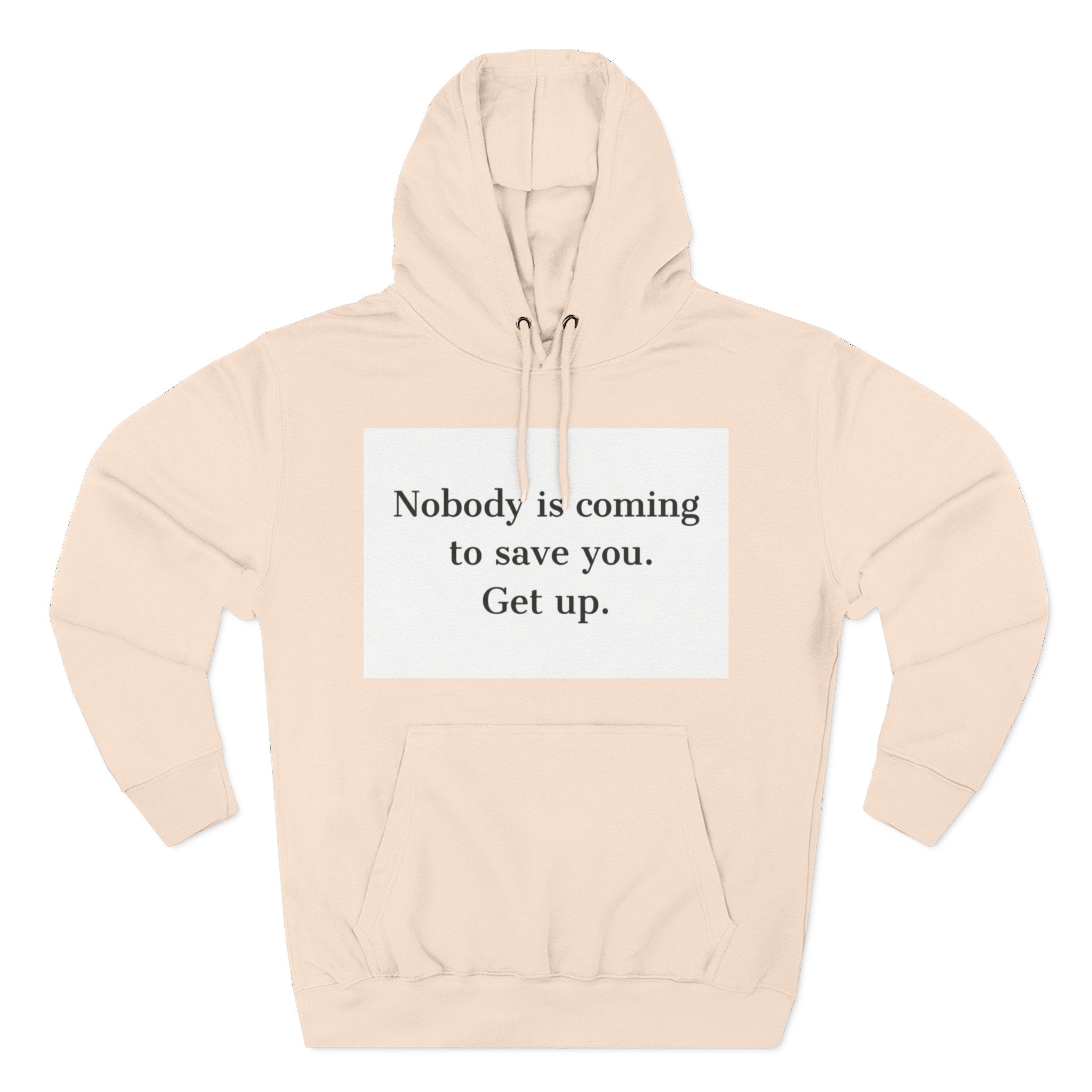 Inspirational Hoodie — “Nobody is coming to save you. Get up.” / Everyday Healing Motivational Pullover