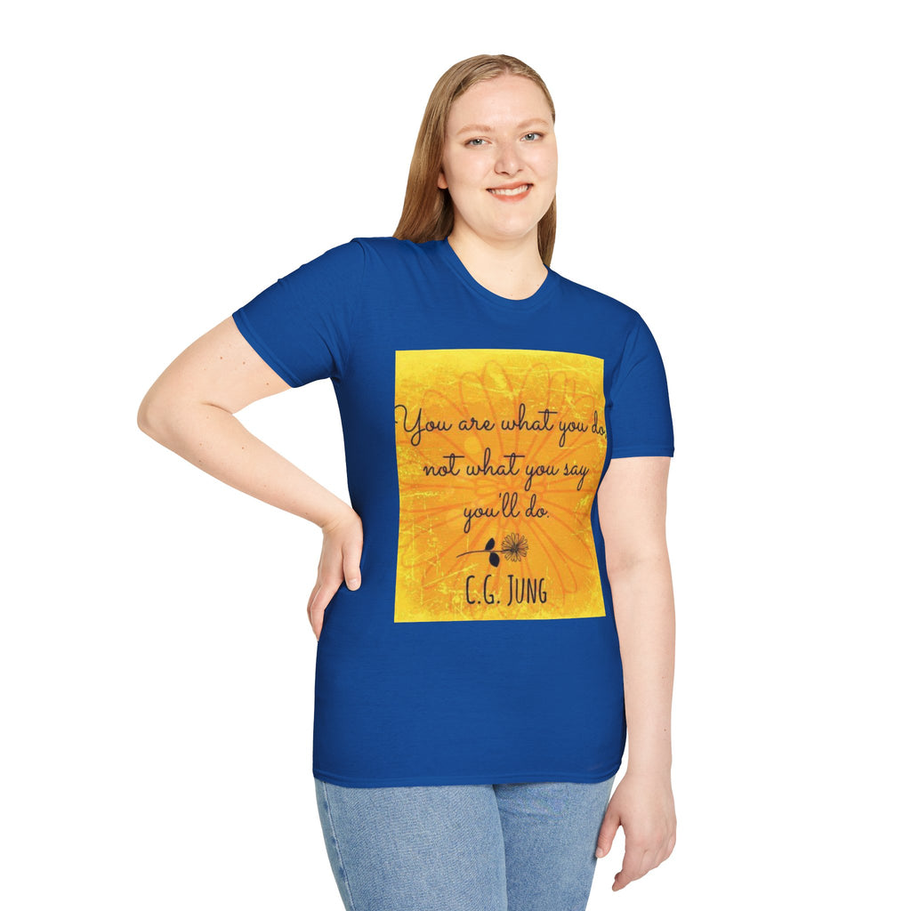 Everyday Healing Tee — "You are what you do, not what you say you'll be" C.G. Jung Inspirational T-Shirt
