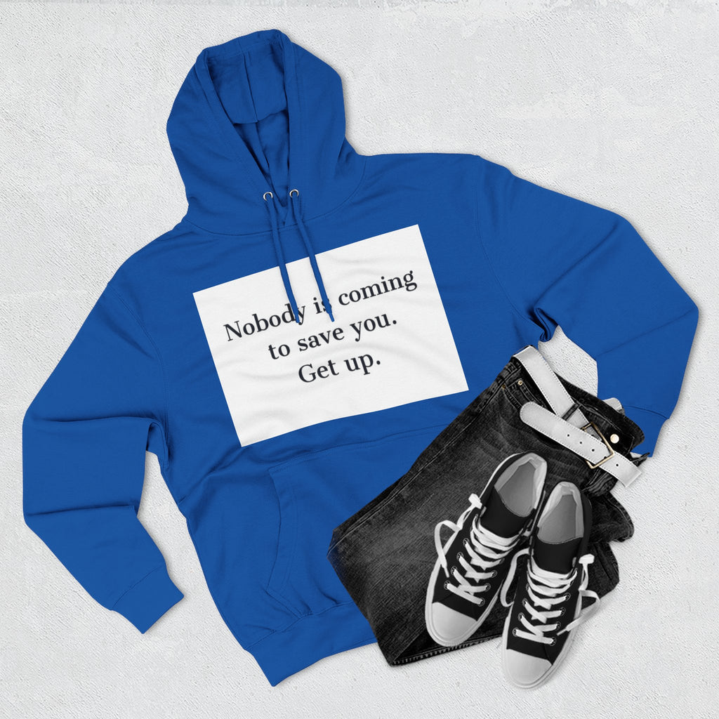 Inspirational Hoodie — “Nobody is coming to save you. Get up.” / Everyday Healing Motivational Pullover
