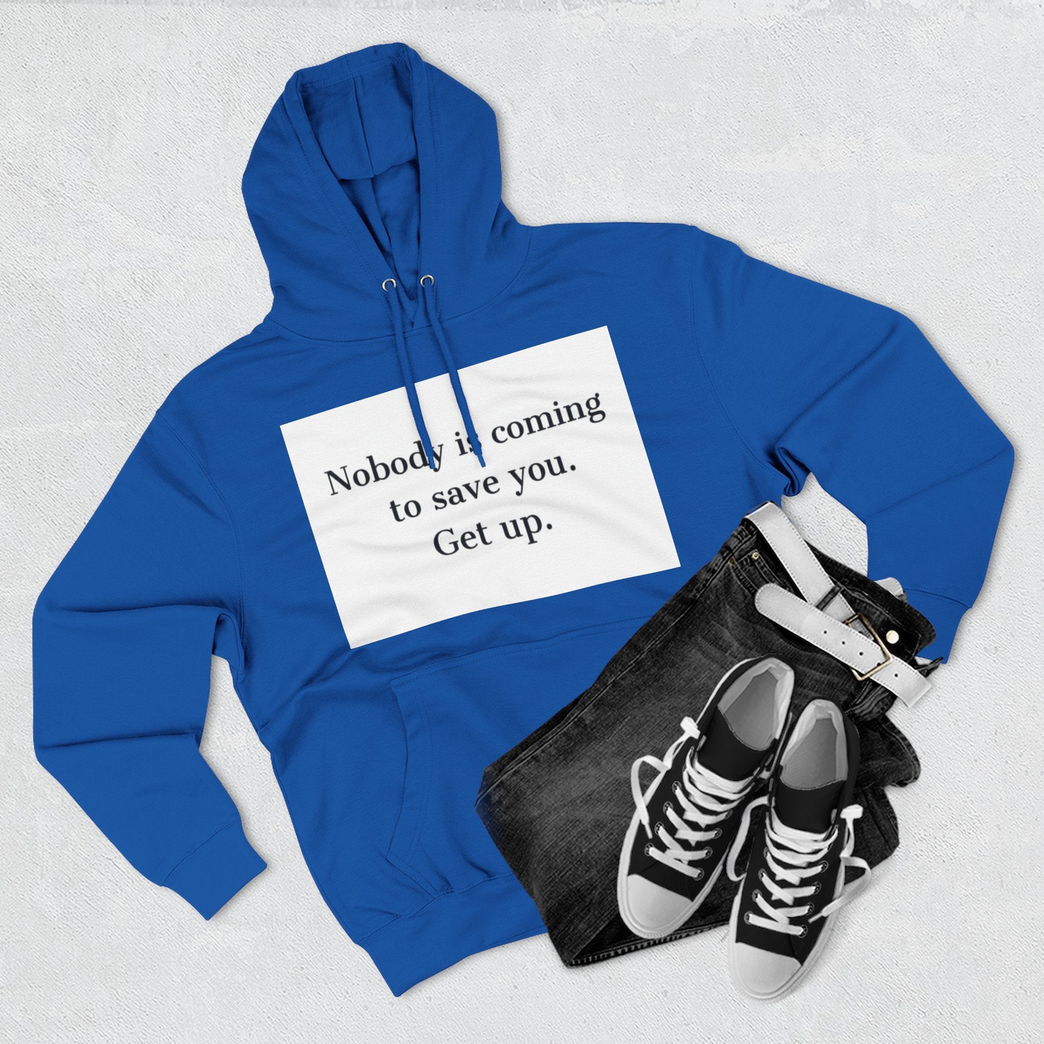Inspirational Hoodie — “Nobody is coming to save you. Get up.” / Everyday Healing Motivational Pullover