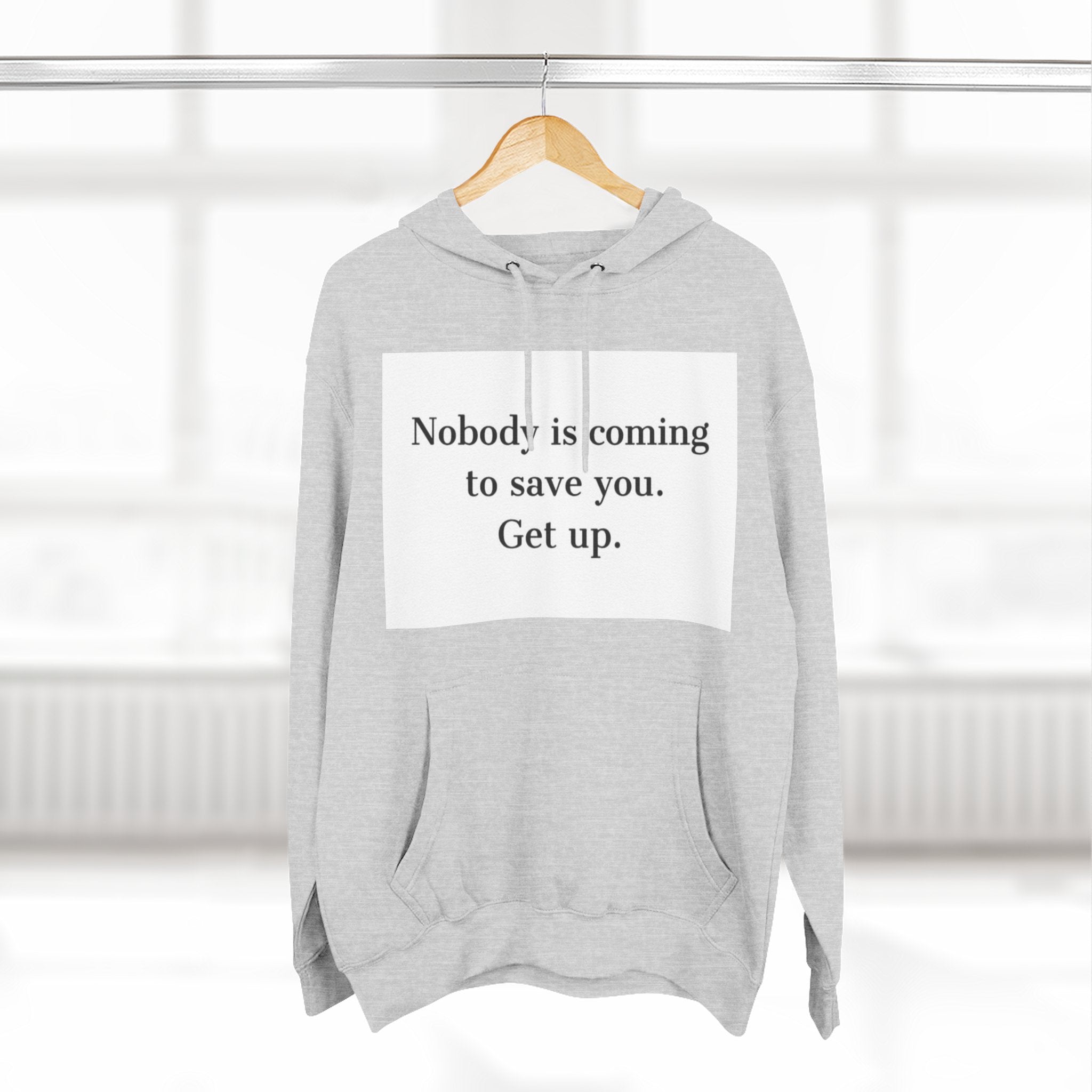 Inspirational Hoodie — “Nobody is coming to save you. Get up.” / Everyday Healing Motivational Pullover