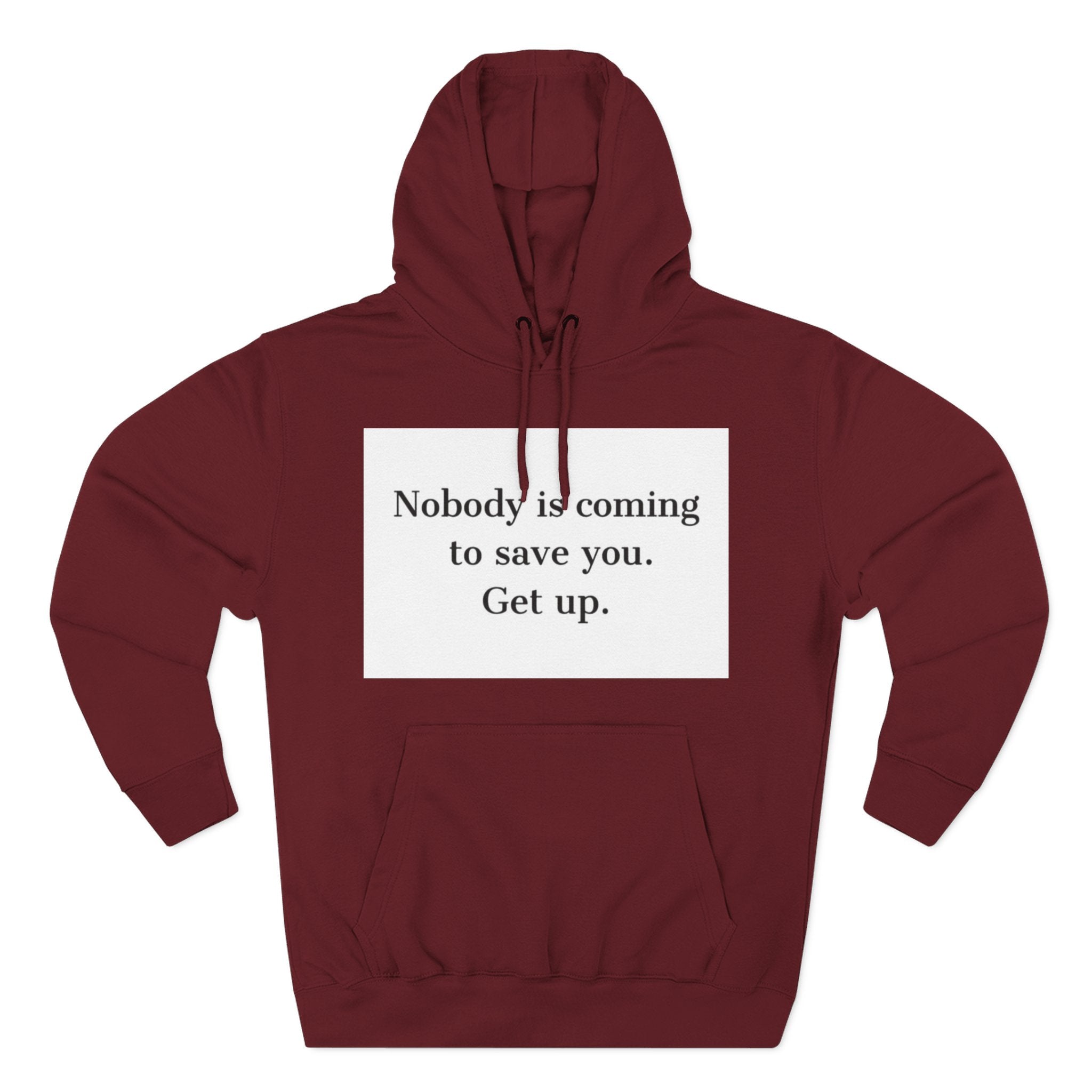 Inspirational Hoodie — “Nobody is coming to save you. Get up.” / Everyday Healing Motivational Pullover