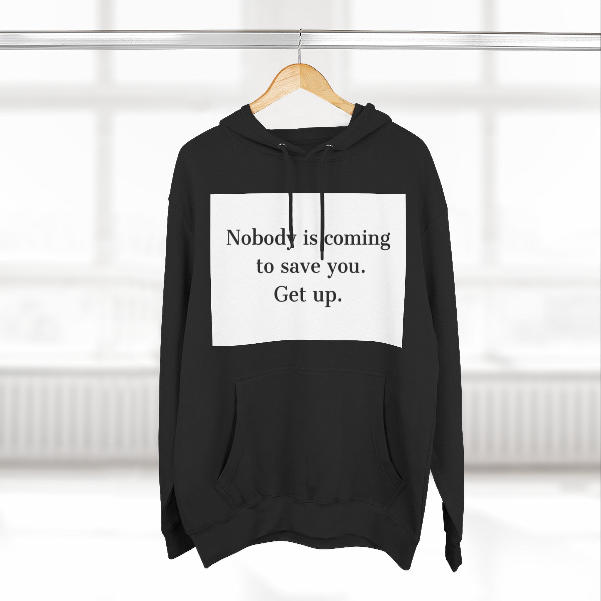 Inspirational Hoodie — “Nobody is coming to save you. Get up.” / Everyday Healing Motivational Pullover