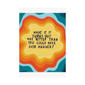 Inspirational Satin Poster — “What If It Turns Out Way Better Than You Imagined?” Retro Rainbow Wall Art
