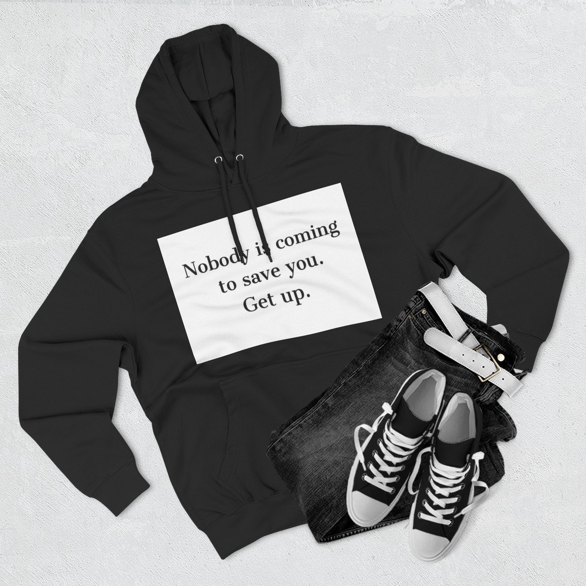 Inspirational Hoodie — “Nobody is coming to save you. Get up.” / Everyday Healing Motivational Pullover