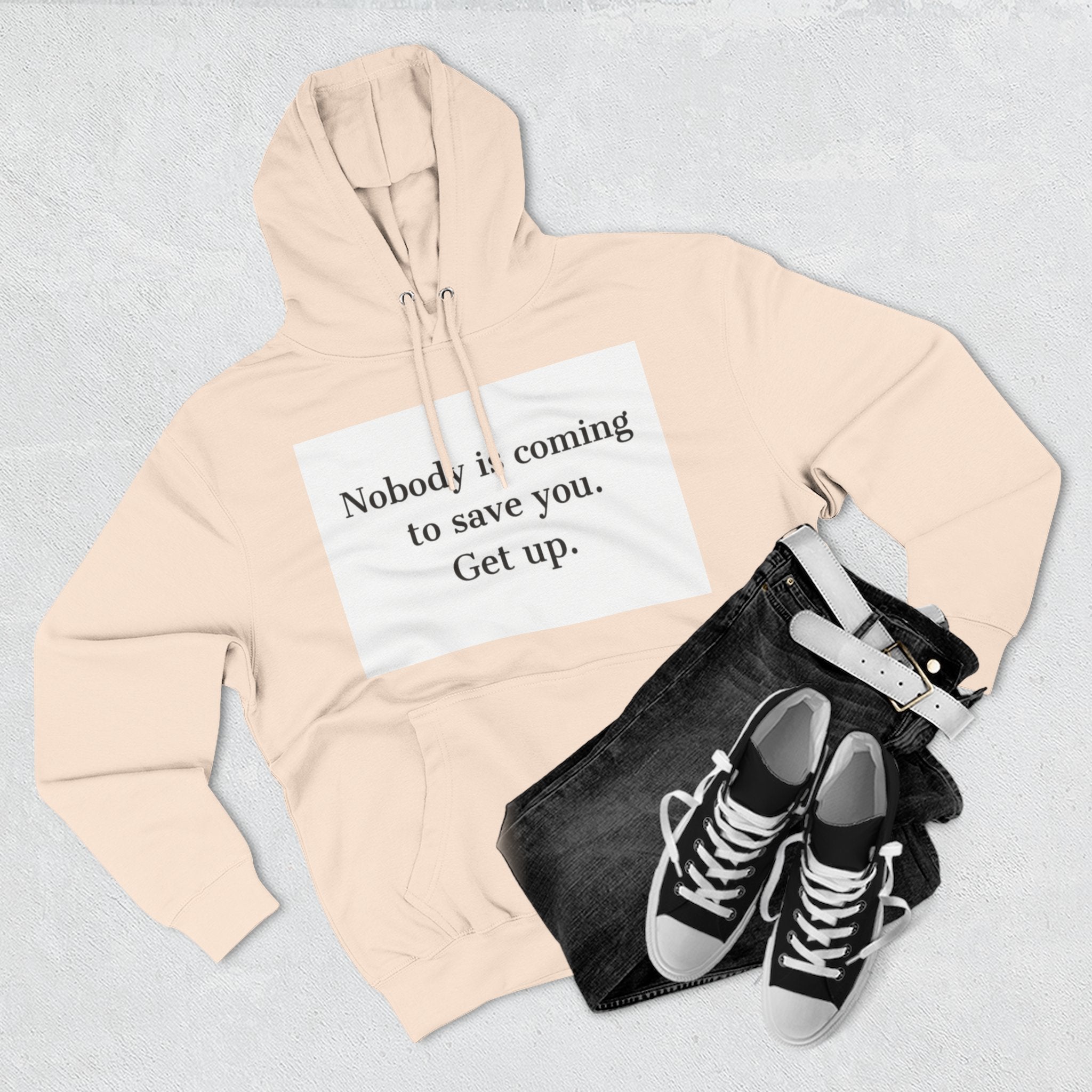 Inspirational Hoodie — “Nobody is coming to save you. Get up.” / Everyday Healing Motivational Pullover