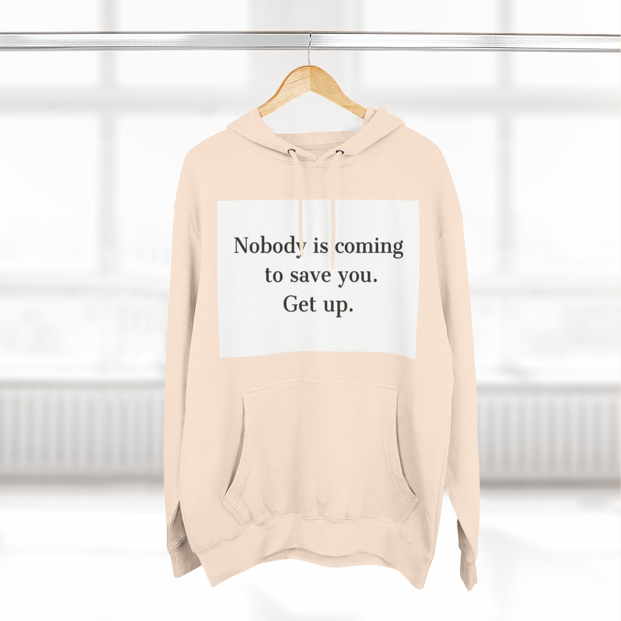 Inspirational Hoodie — “Nobody is coming to save you. Get up.” / Everyday Healing Motivational Pullover