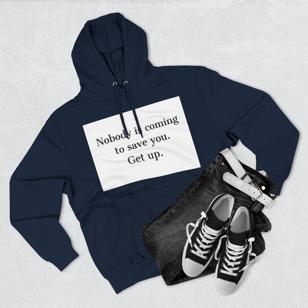 Inspirational Hoodie — “Nobody is coming to save you. Get up.” / Everyday Healing Motivational Pullover