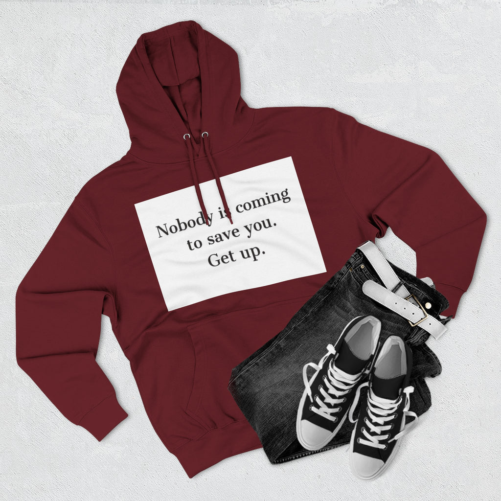 Inspirational Hoodie — “Nobody is coming to save you. Get up.” / Everyday Healing Motivational Pullover