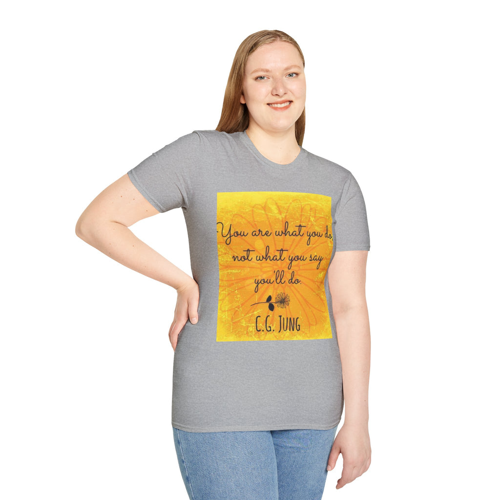 Everyday Healing Tee — "You are what you do, not what you say you'll be" C.G. Jung Inspirational T-Shirt