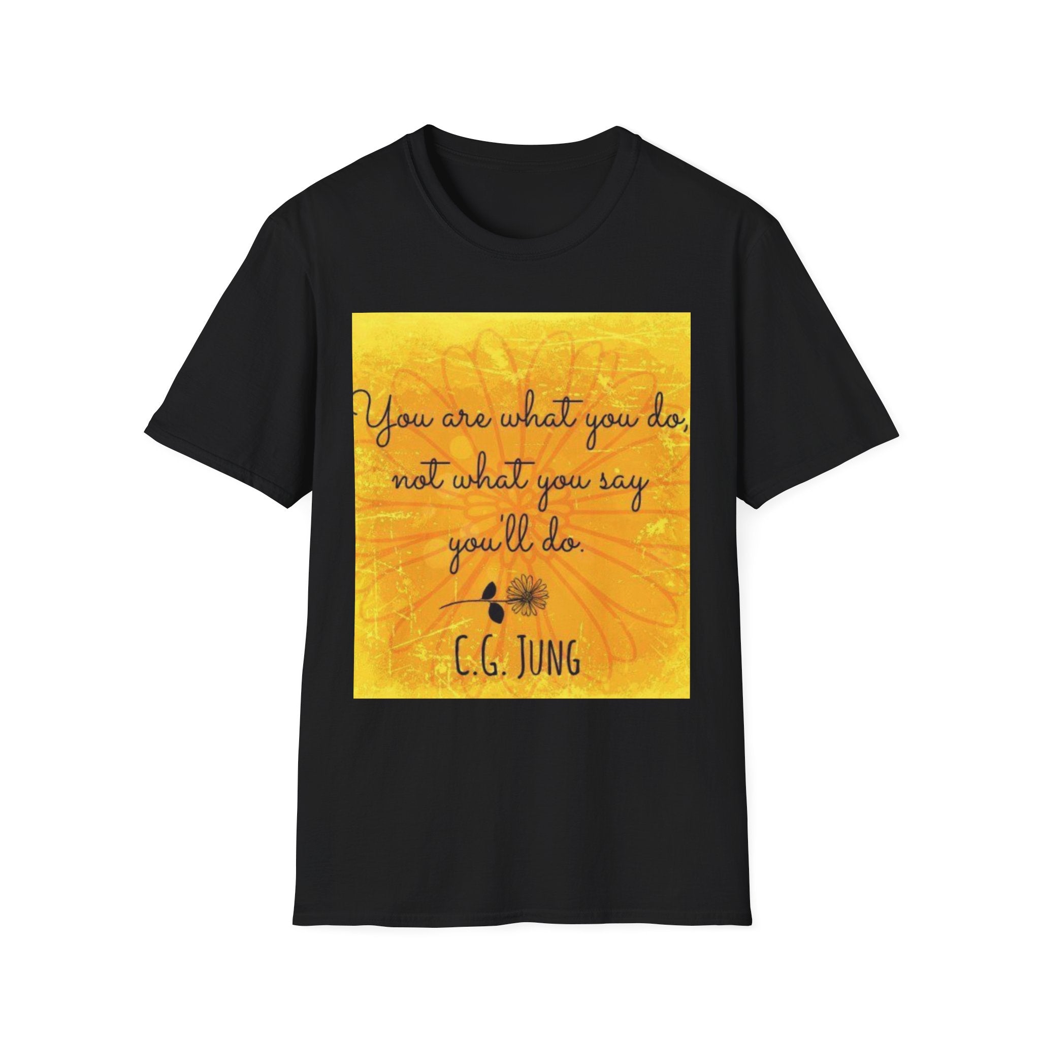 Everyday Healing Tee — "You are what you do, not what you say you'll be" C.G. Jung Inspirational T-Shirt