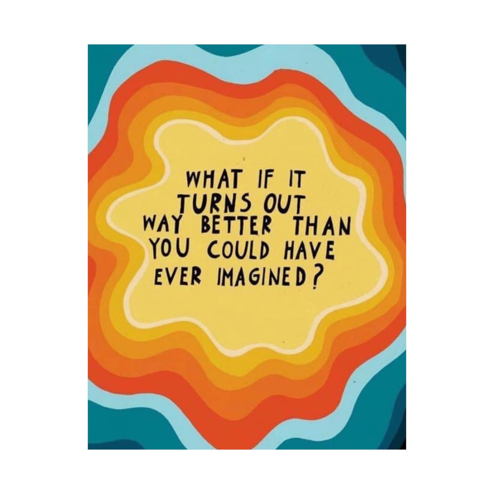 Inspirational Satin Poster — “What If It Turns Out Way Better Than You Imagined?” Retro Rainbow Wall Art