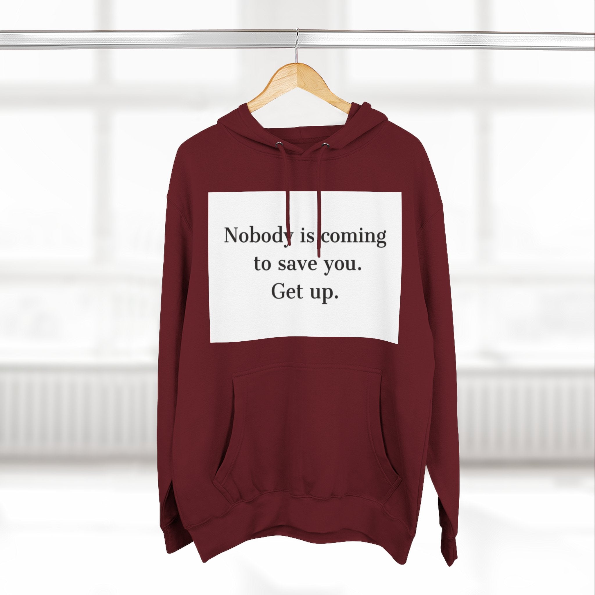 Inspirational Hoodie — “Nobody is coming to save you. Get up.” / Everyday Healing Motivational Pullover