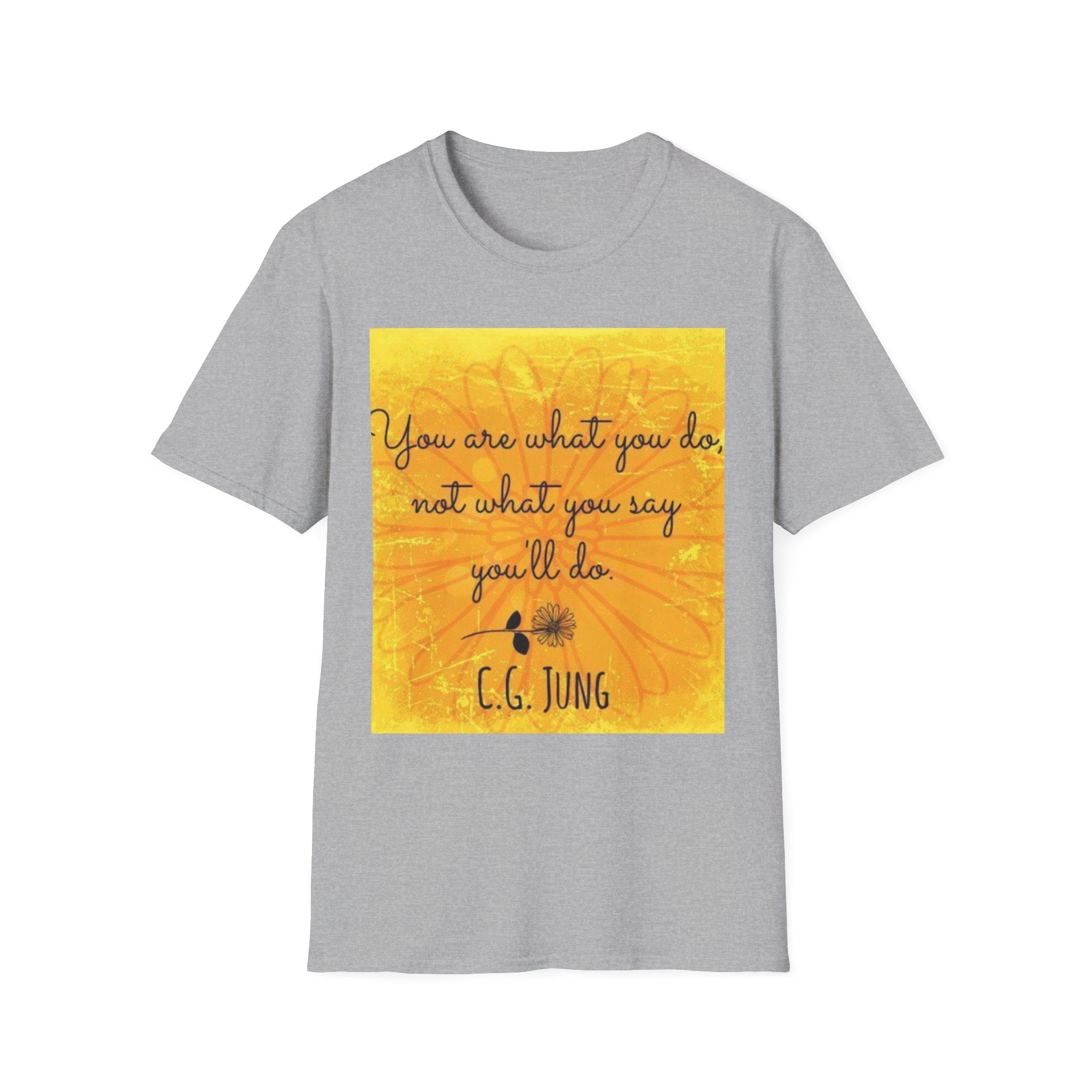 Everyday Healing Tee — "You are what you do, not what you say you'll be" C.G. Jung Inspirational T-Shirt