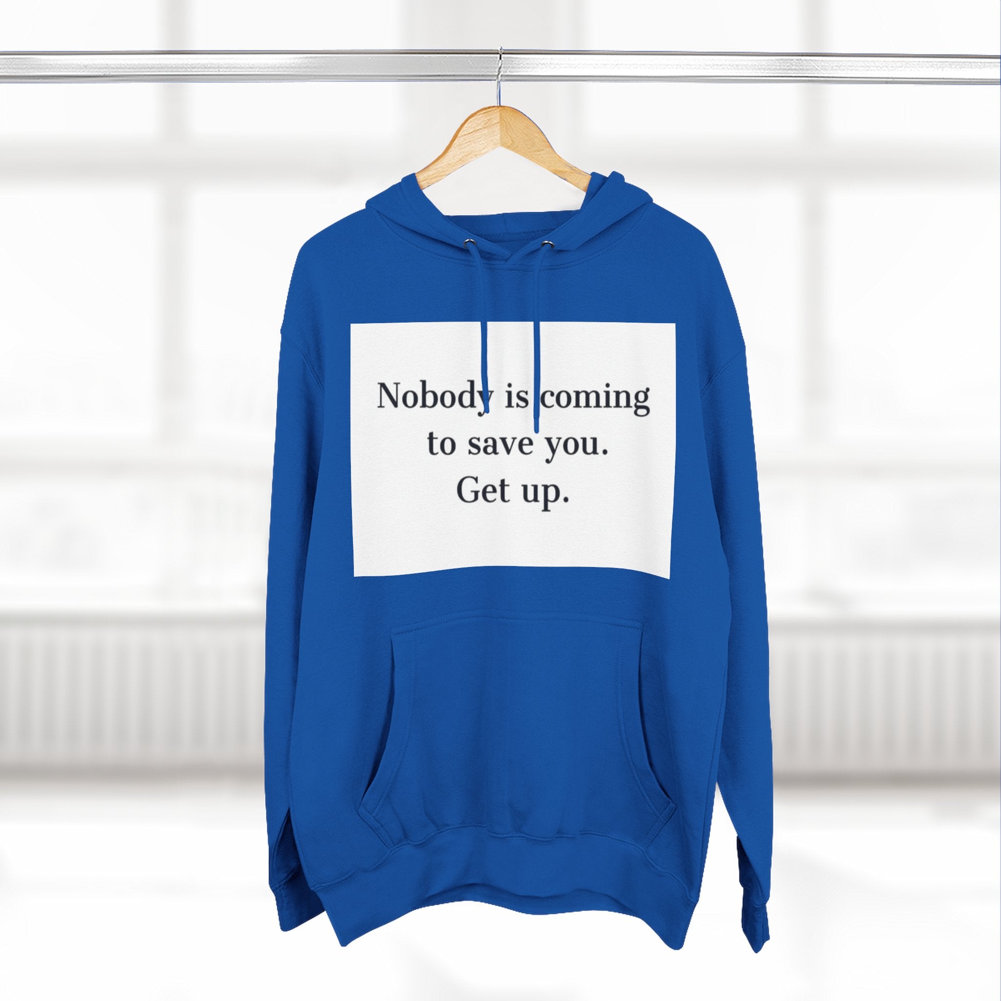 Inspirational Hoodie — “Nobody is coming to save you. Get up.” / Everyday Healing Motivational Pullover